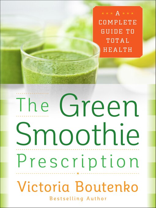 Title details for The Green Smoothie Prescription by Victoria Boutenko - Available